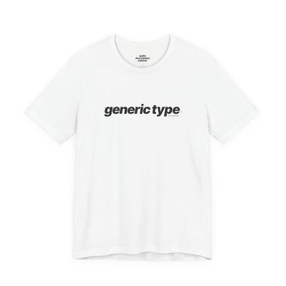 Quite Descriptive Generic Tee with Generic Type™. Minimalist Bold Italic Typography Cozy Shirt