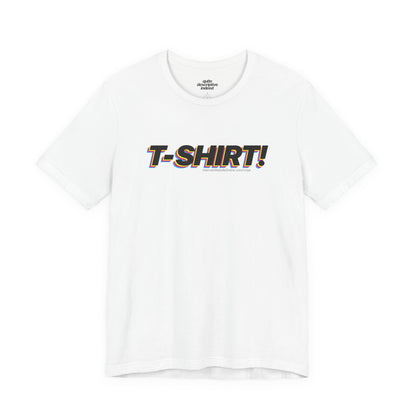 Quite Descriptive "T-Shirt" t-shit! CMYK Bold Italic Text Graphic Tee.
