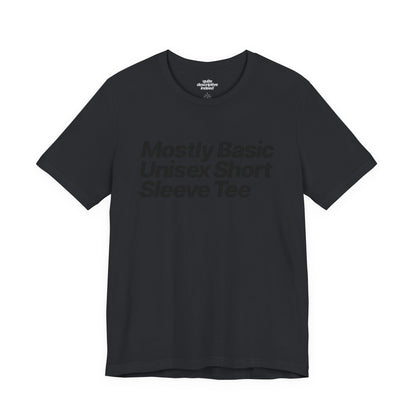 Quite Descriptive, Mostly Basic Unisex Short Sleeve Tee. Bold Italic Text Graphic Shirt.