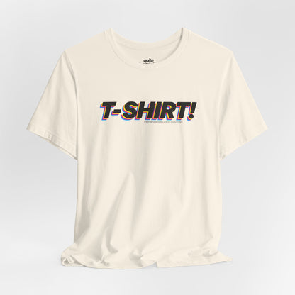 Quite Descriptive "T-Shirt" t-shit! CMYK Bold Italic Text Graphic Tee.