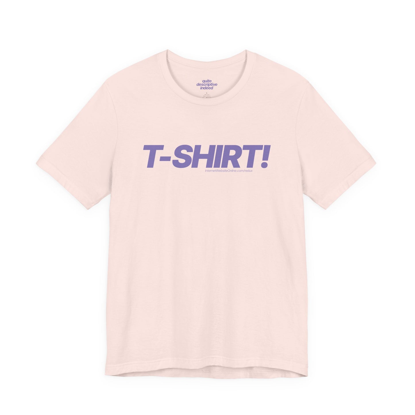 Irrefutably Descriptive T-Shirt! Graphic Tee. Minimalist Bold Italic Typography Cozy Shirt