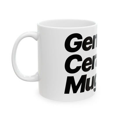 Quite Descriptive "Generic Ceramic Mug" mug. Bold Black Italic Typography Ceramic Coffee Cup (11oz/15oz)