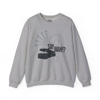 Say Wah!? Graphic Sweatshirt — Retro Pop Original Design