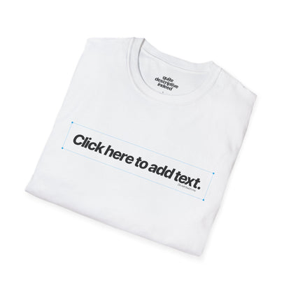 Quite Descriptive "Click Here to Add Text" Ironically Non-editable Mockup Typography Graphic Tee