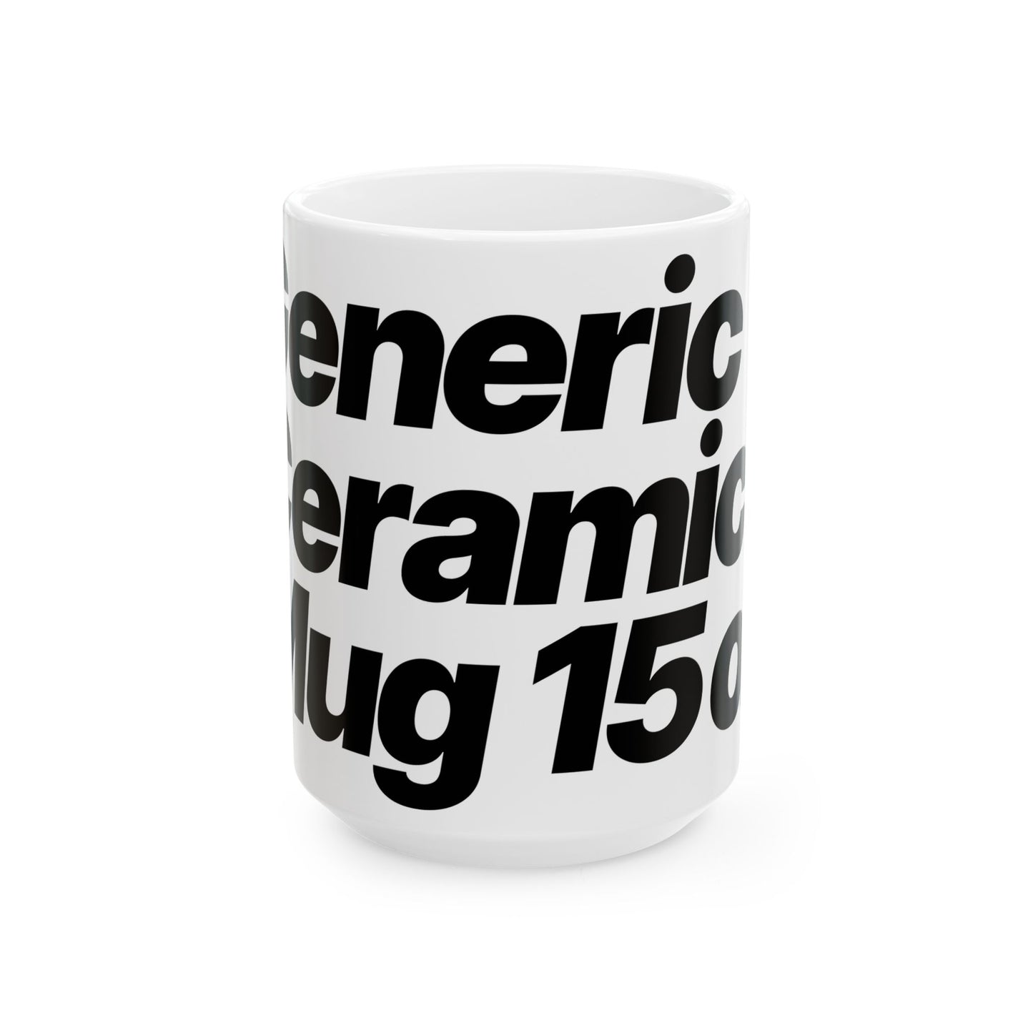 Quite Descriptive "Generic Ceramic Mug" mug. Bold Black Italic Typography Ceramic Coffee Cup (11oz/15oz)