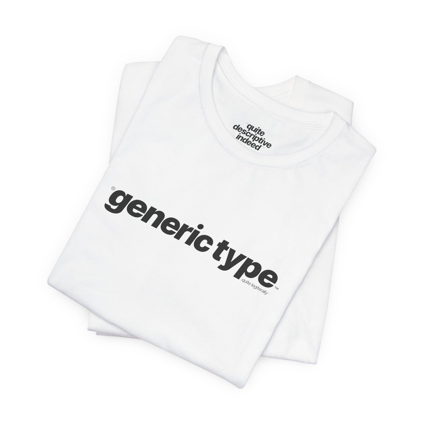 Quite Descriptive Generic Tee with Generic Type™. Minimalist Bold Italic Typography Cozy Shirt