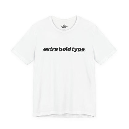 Quite Descriptive Generic Tee with Extra Bold Type™. Minimalist Typography Cozy Shirt.