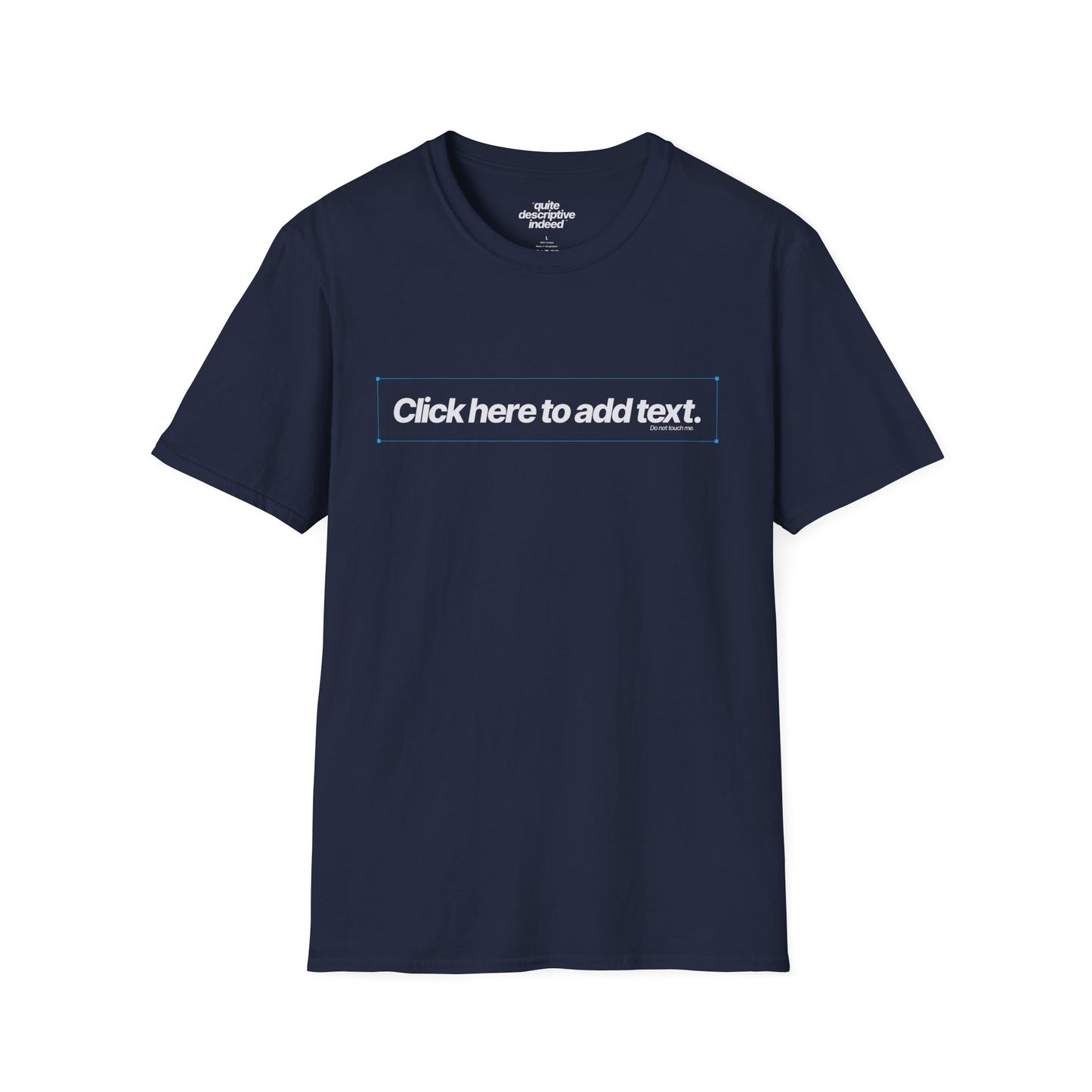 Quite Descriptive "Click Here to Add Text" Ironically Non-editable Mockup Typography Graphic Tee