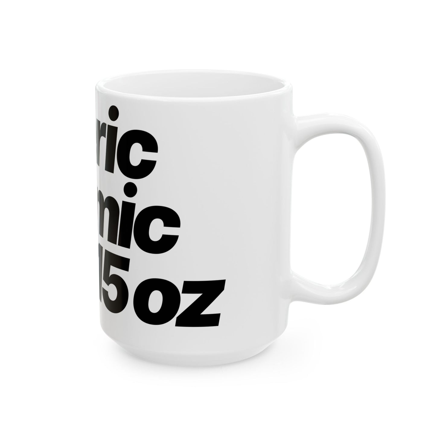 Quite Descriptive "Generic Ceramic Mug" mug. Bold Black Italic Typography Ceramic Coffee Cup (11oz/15oz)