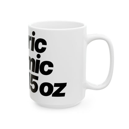 Quite Descriptive "Generic Ceramic Mug" mug. Bold Black Italic Typography Ceramic Coffee Cup (11oz/15oz)