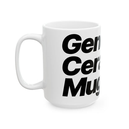 Quite Descriptive "Generic Ceramic Mug" mug. Bold Black Italic Typography Ceramic Coffee Cup (11oz/15oz)