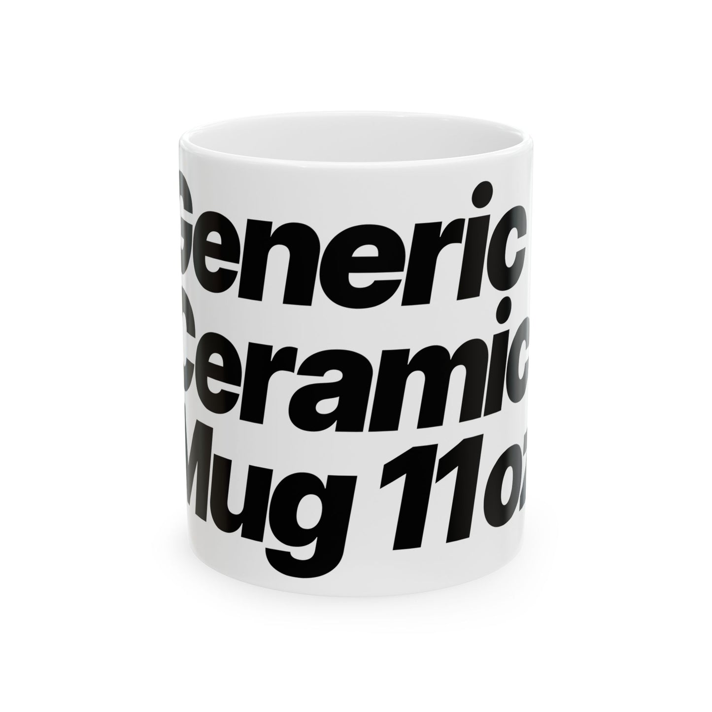 Quite Descriptive "Generic Ceramic Mug" mug. Bold Black Italic Typography Ceramic Coffee Cup (11oz/15oz)