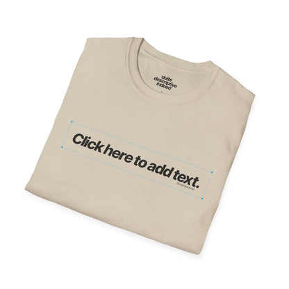 Quite Descriptive "Click Here to Add Text" Ironically Non-editable Mockup Typography Graphic Tee