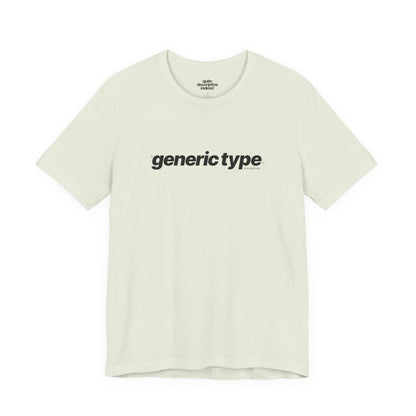 Quite Descriptive Generic Tee with Generic Type™. Minimalist Bold Italic Typography Cozy Shirt