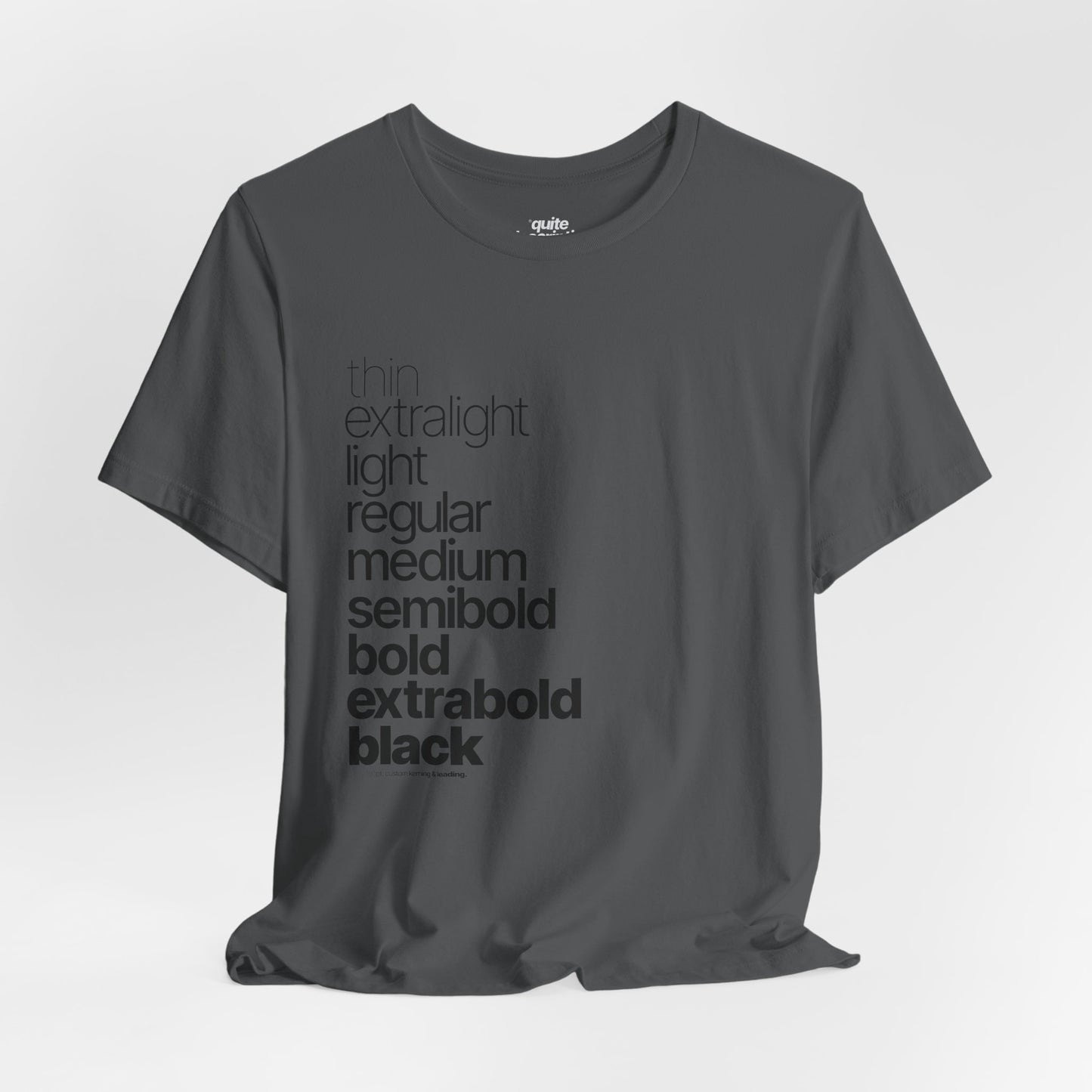 Typographical "Quite Descriptive T-Shirt" About Typography. Great Conversation Starter!