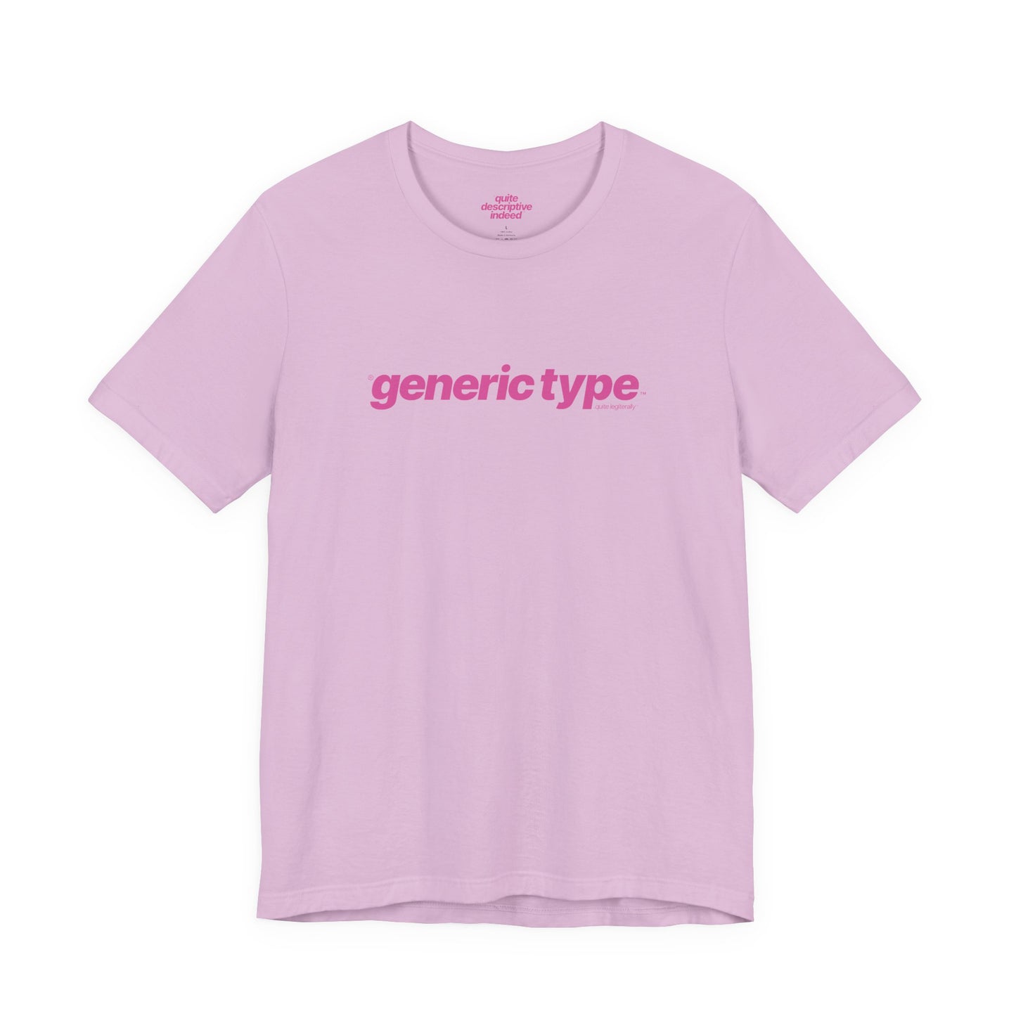 Quite Descriptive Generic Tee with Generic Type™. Minimalist Bold Italic Typography Cozy Shirt