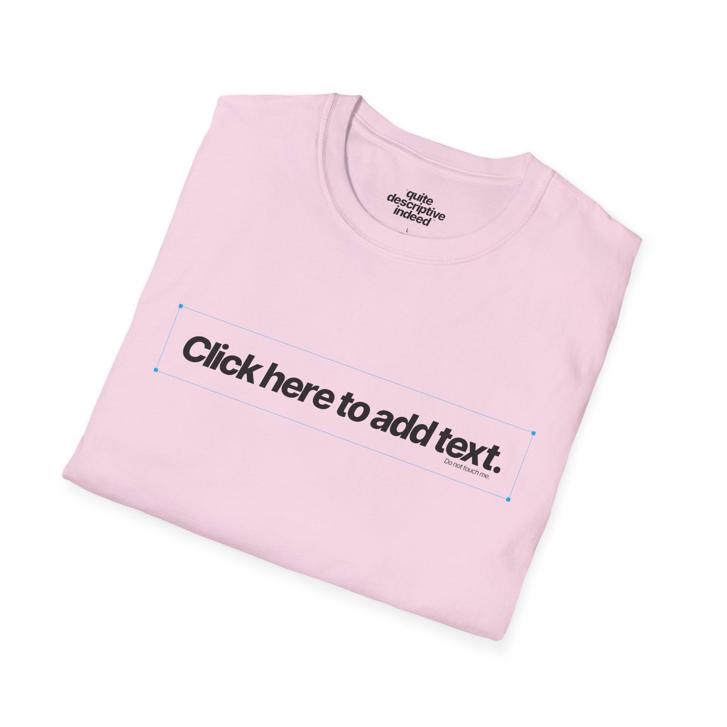 Quite Descriptive "Click Here to Add Text" Ironically Non-editable Mockup Typography Graphic Tee