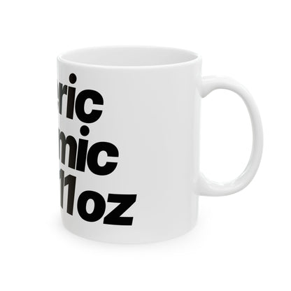 Quite Descriptive "Generic Ceramic Mug" mug. Bold Black Italic Typography Ceramic Coffee Cup (11oz/15oz)