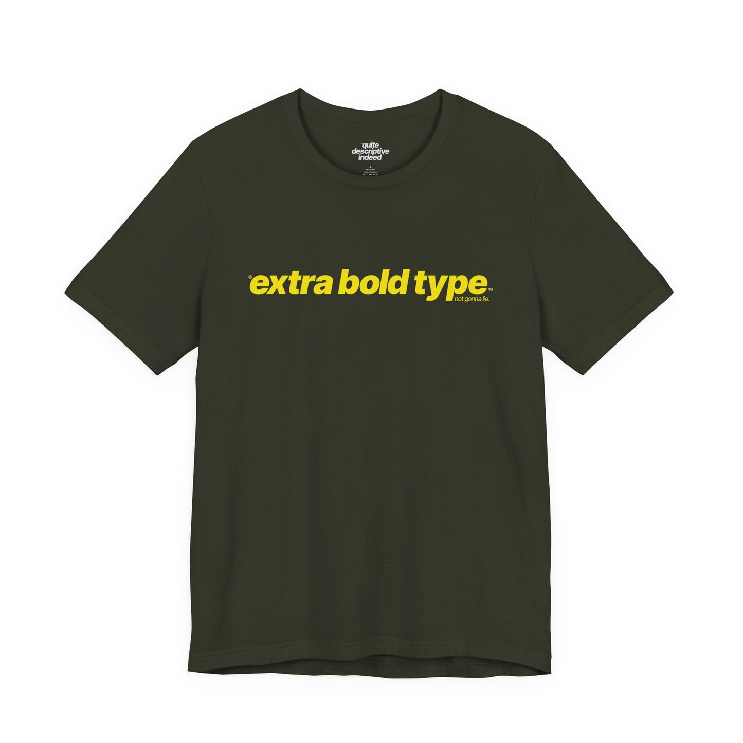 Quite Descriptive Generic Tee with Extra Bold Type™. Minimalist Typography Cozy Shirt.