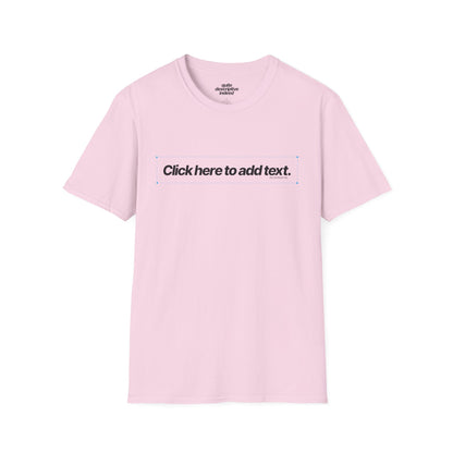 Quite Descriptive "Click Here to Add Text" Ironically Non-editable Mockup Typography Graphic Tee