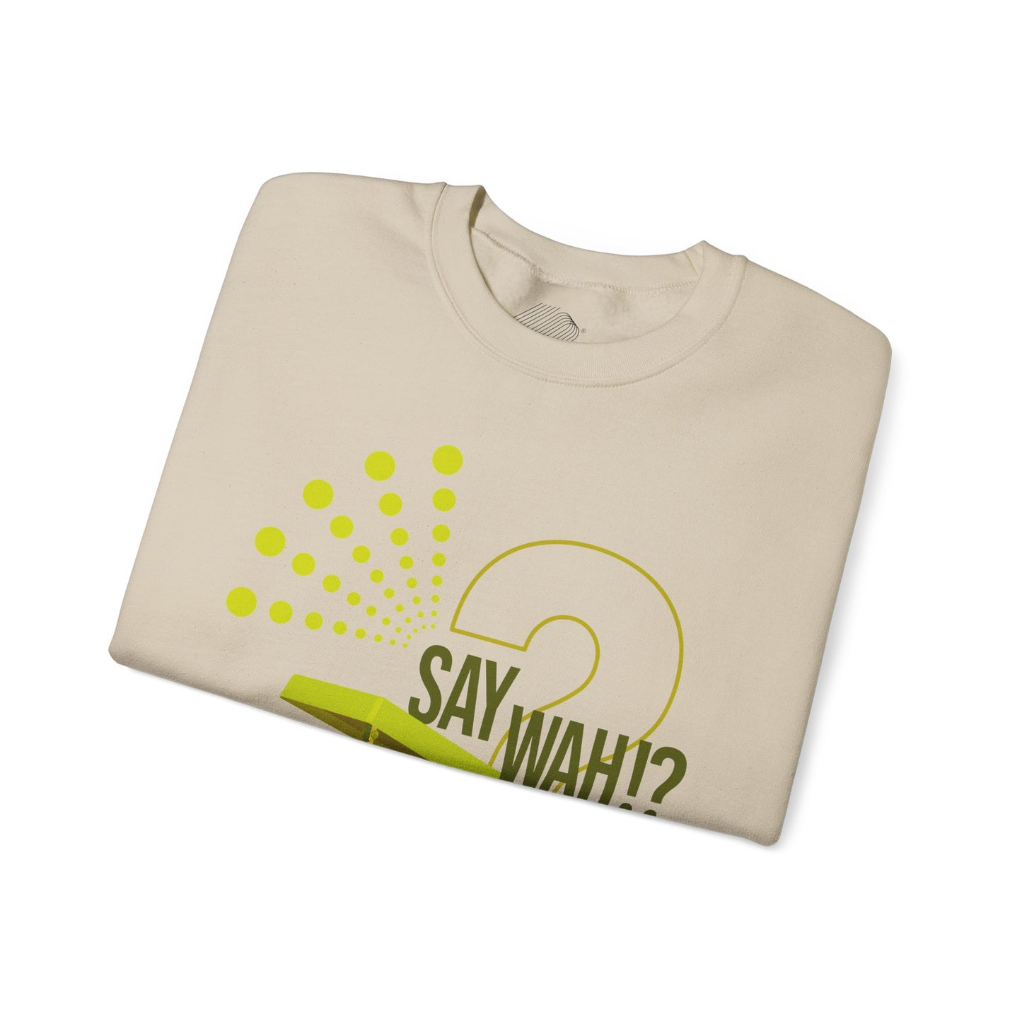 Say Wah!? Graphic Sweatshirt — Retro Pop Original Design