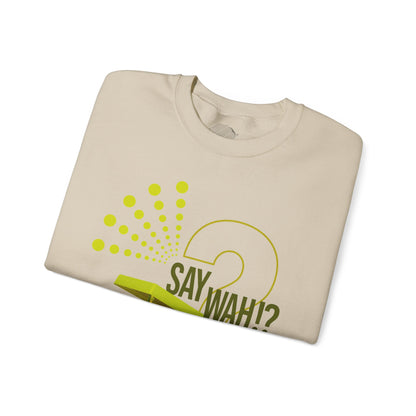 Say Wah!? Graphic Sweatshirt — Retro Pop Original Design
