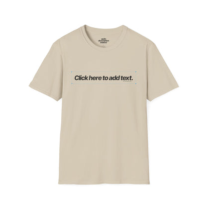 Quite Descriptive "Click Here to Add Text" Ironically Non-editable Mockup Typography Graphic Tee