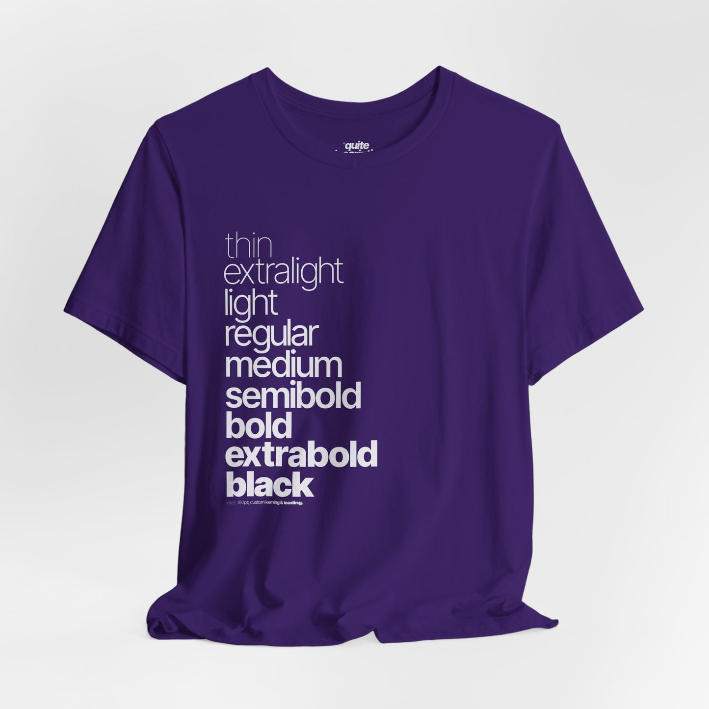 Typographical "Quite Descriptive T-Shirt" About Typography. Great Conversation Starter!