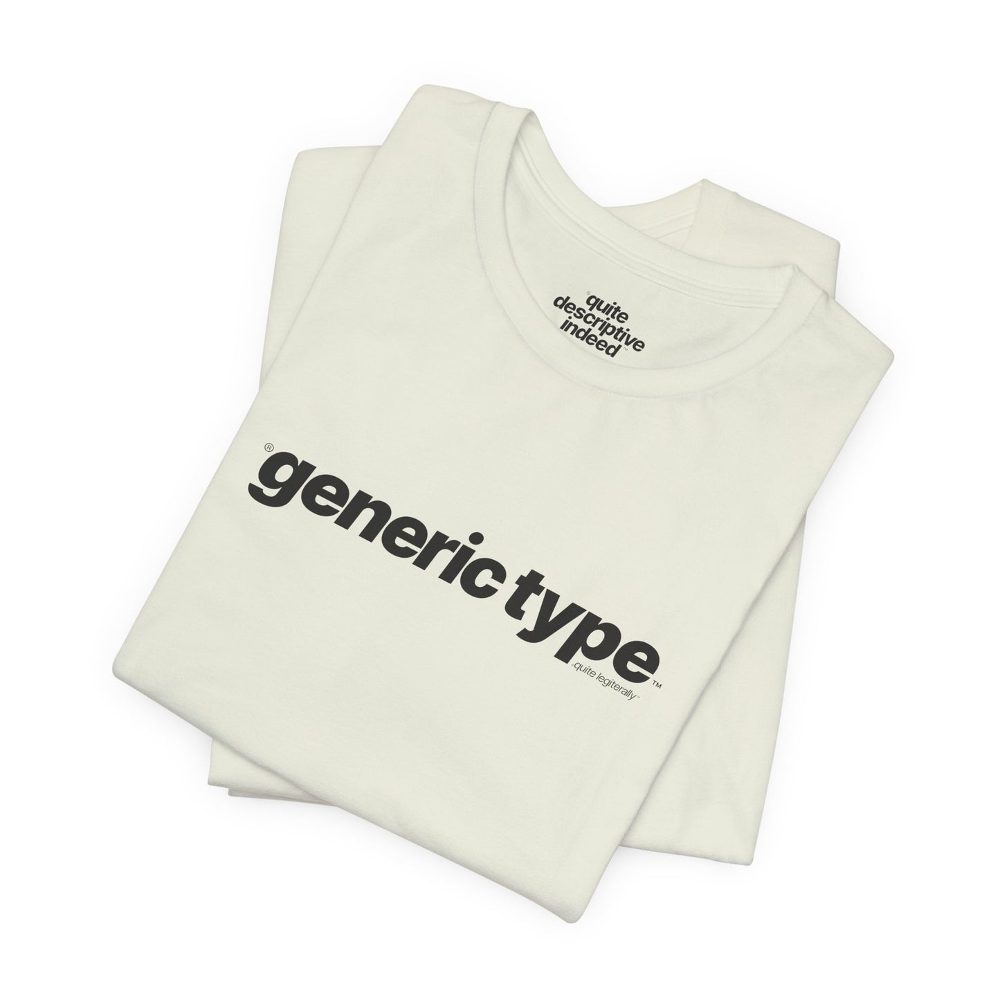 Quite Descriptive Generic Tee with Generic Type™. Minimalist Bold Italic Typography Cozy Shirt