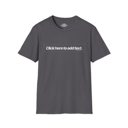 Quite Descriptive "Click Here to Add Text" Ironically Non-editable Mockup Typography Graphic Tee
