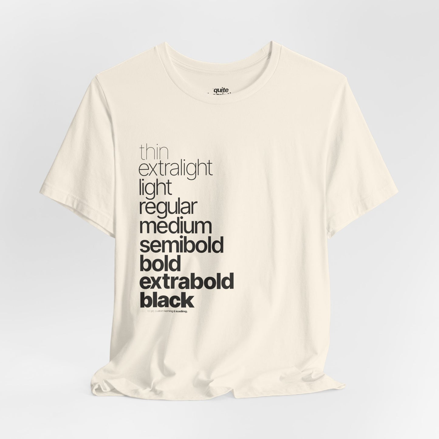 Typographical "Quite Descriptive T-Shirt" About Typography. Great Conversation Starter!