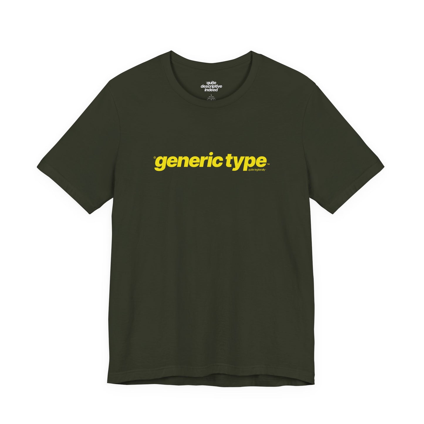 Quite Descriptive Generic Tee with Generic Type™. Minimalist Bold Italic Typography Cozy Shirt