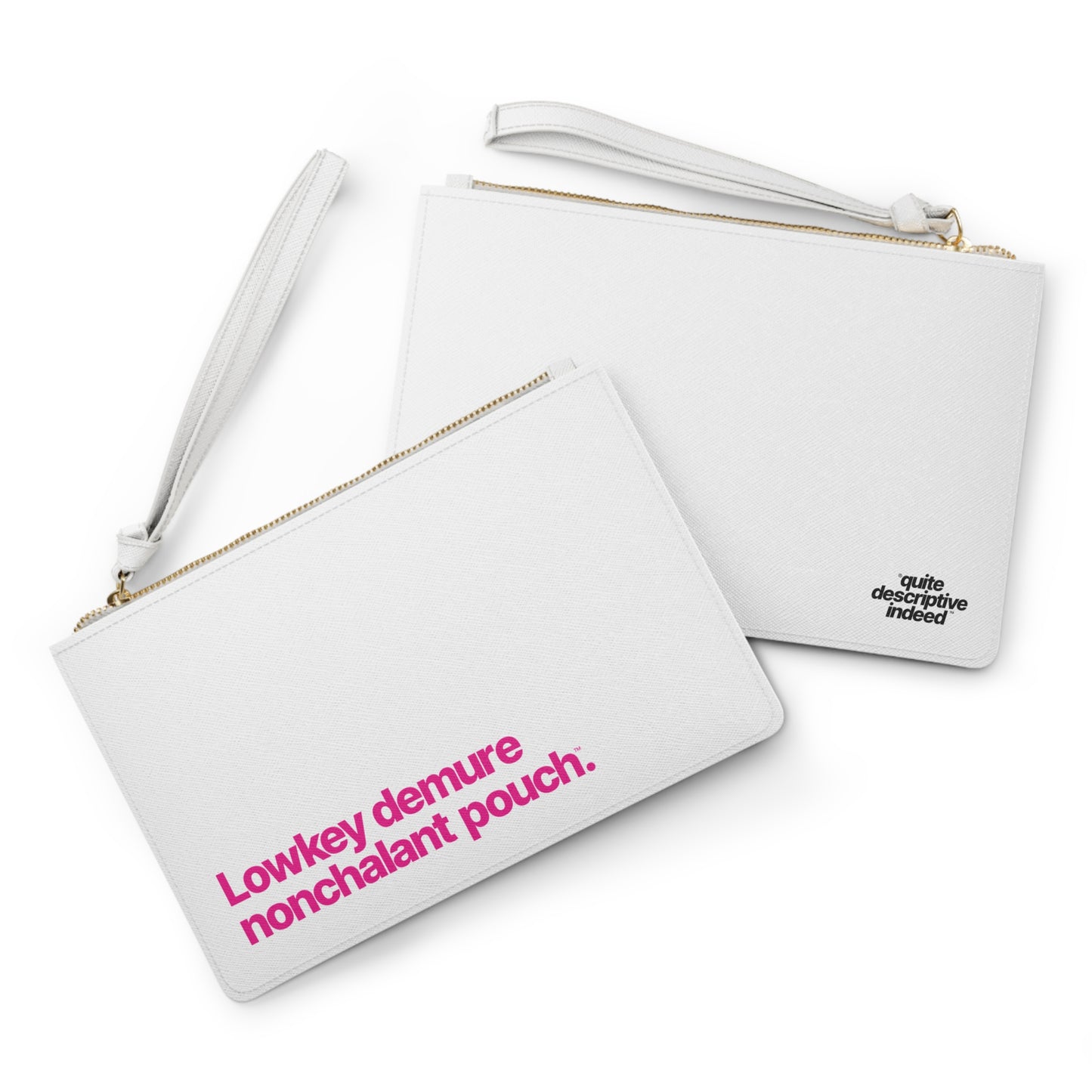 Quite Descriptive "Lowkey Demure Nonchalant Accessory Pouch" Clutch Bag with Wristlet.