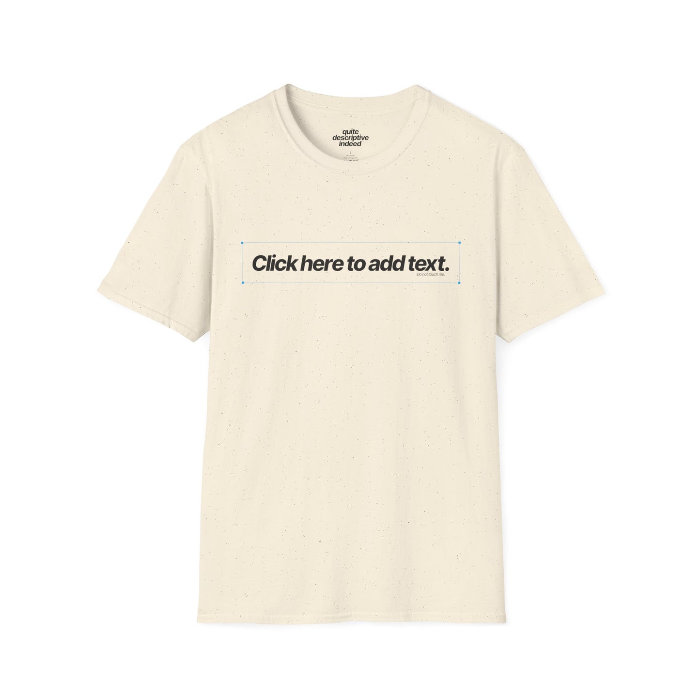 Quite Descriptive "Click Here to Add Text" Ironically Non-editable Mockup Typography Graphic Tee