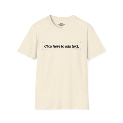 Quite Descriptive "Click Here to Add Text" Ironically Non-editable Mockup Typography Graphic Tee