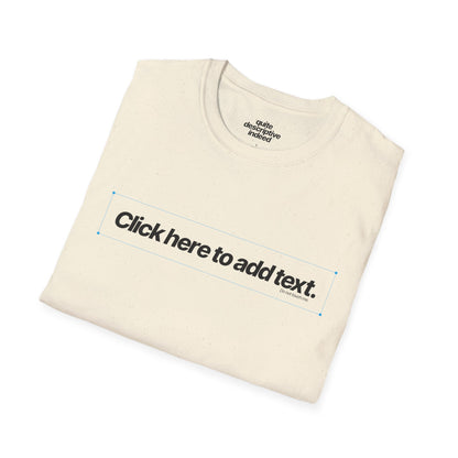 Quite Descriptive "Click Here to Add Text" Ironically Non-editable Mockup Typography Graphic Tee