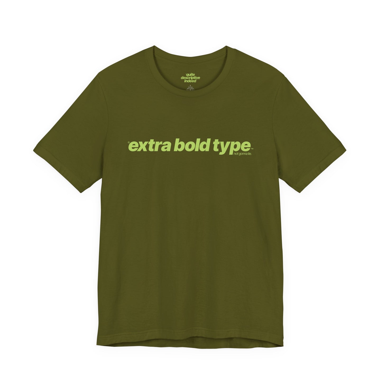 Quite Descriptive Generic Tee with Extra Bold Type™. Minimalist Typography Cozy Shirt.