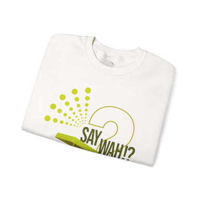 Say Wah!? Graphic Sweatshirt — Retro Pop Original Design