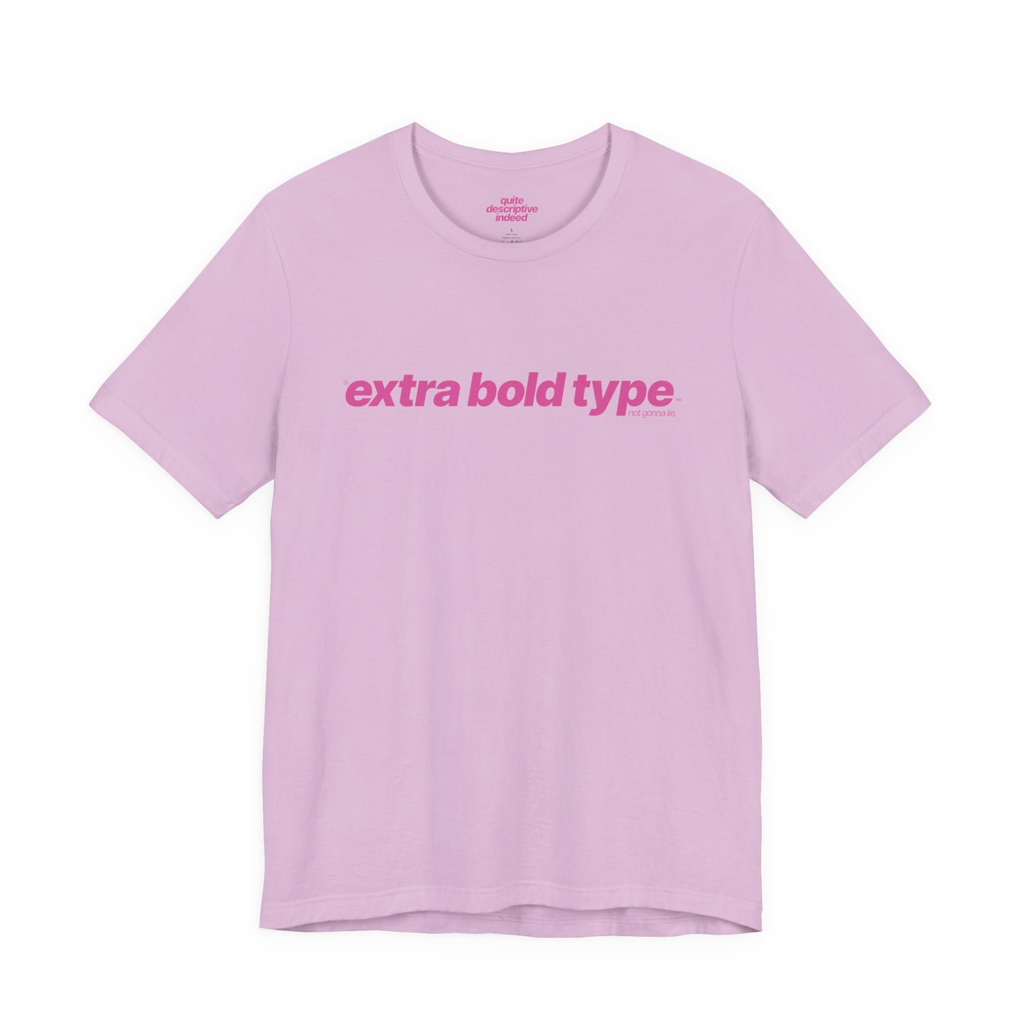 Quite Descriptive Generic Tee with Extra Bold Type™. Minimalist Typography Cozy Shirt.