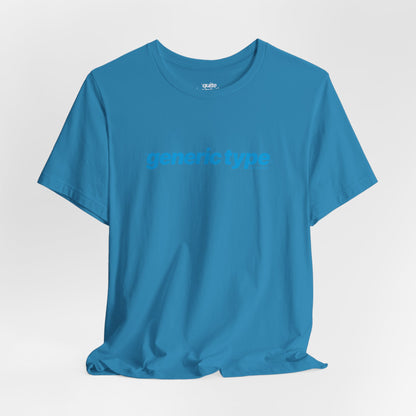 Quite Descriptive Generic Tee with Generic Type™. Minimalist Bold Italic Typography Cozy Shirt