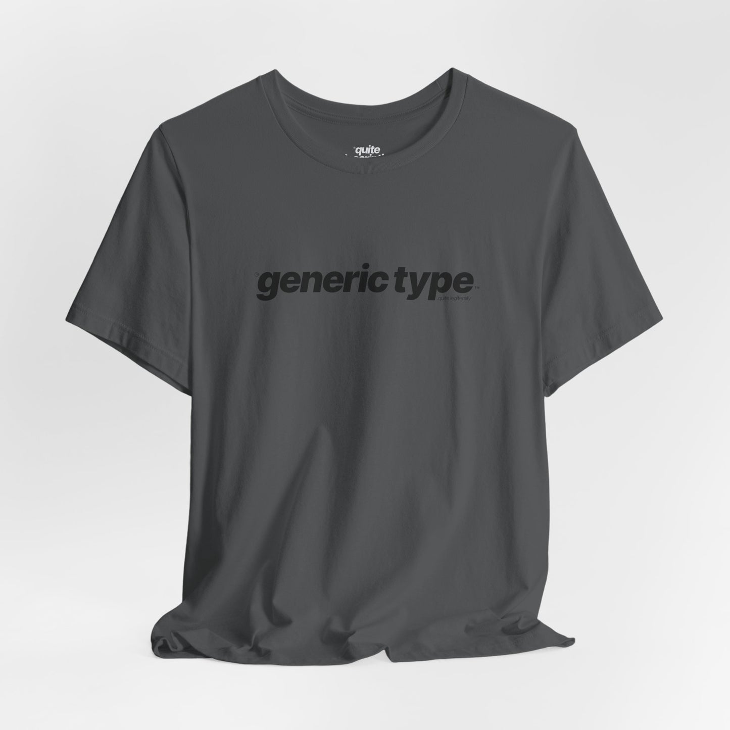 Quite Descriptive Generic Tee with Generic Type™. Minimalist Bold Italic Typography Cozy Shirt