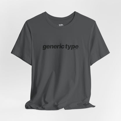 Quite Descriptive Generic Tee with Generic Type™. Minimalist Bold Italic Typography Cozy Shirt