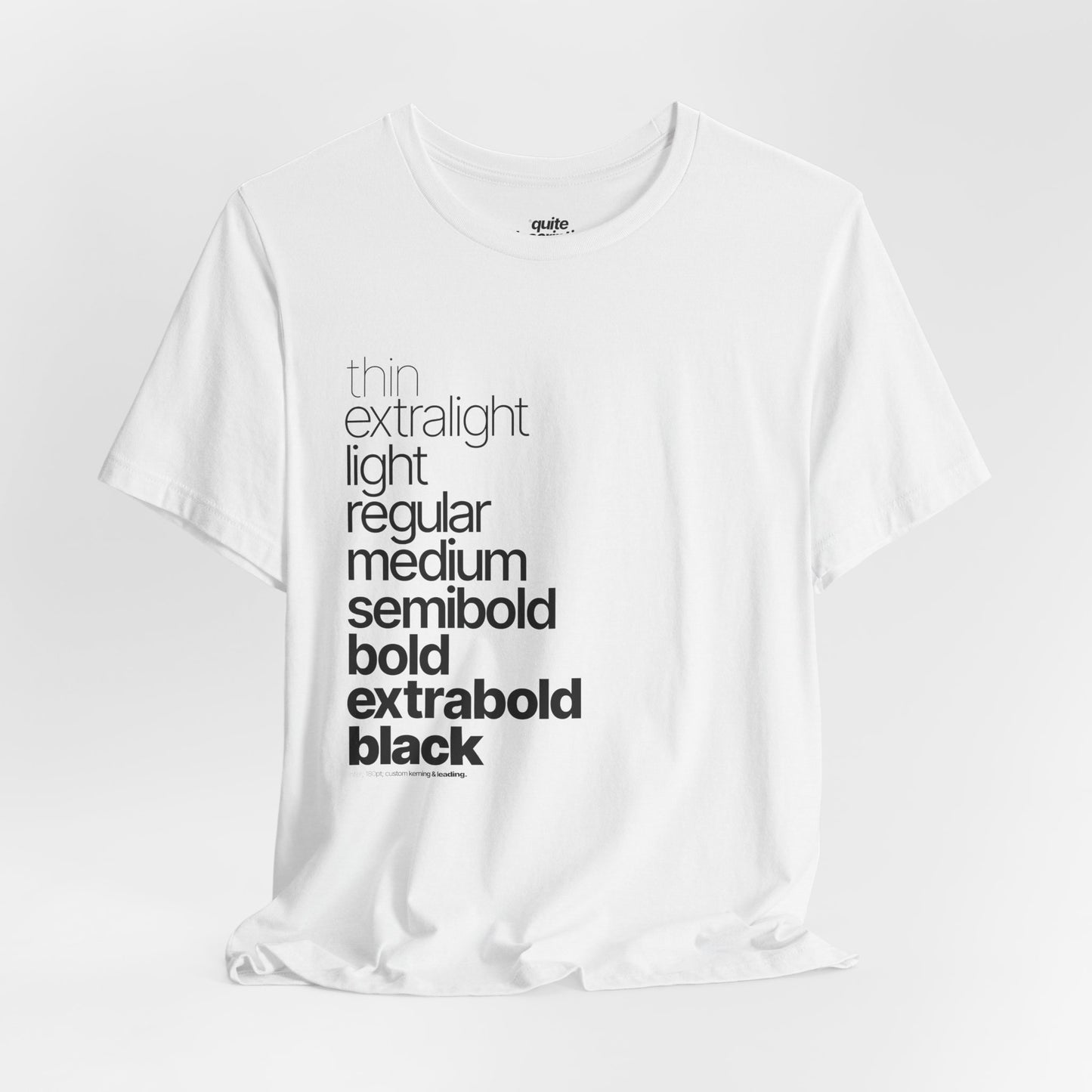 Typographical "Quite Descriptive T-Shirt" About Typography. Great Conversation Starter!